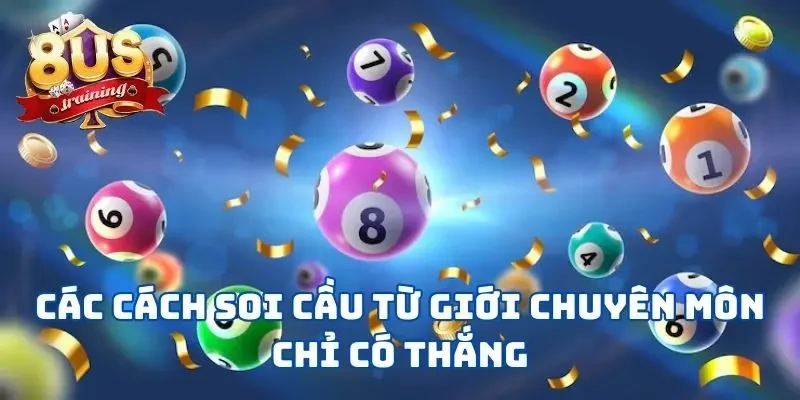 Các Cách Soi Cầu Từ Giới Chuyên Môn Chỉ Có Thắng Tại 8US 8 Các Cách Soi Cầu Từ Giới Chuyên Môn Chỉ Có Thắng