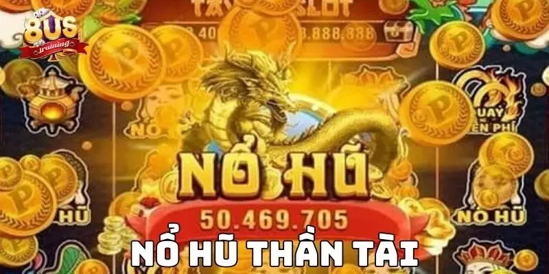 Nổ Hũ Thần Tài – Trải Nghiệm Quay Hũ Đỉnh Cao Tại 8US 2 Nổ hũ thần tài – Trải nghiệm quay hũ đỉnh cao tại 8US