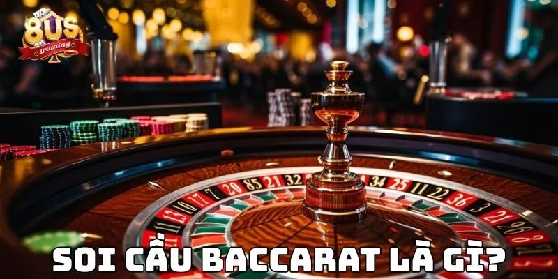 Soi Cầu Baccarat -  Bí Kíp Thắng Lớn Trong Từng Ván Bài 2 Soi cầu baccarat là gì?